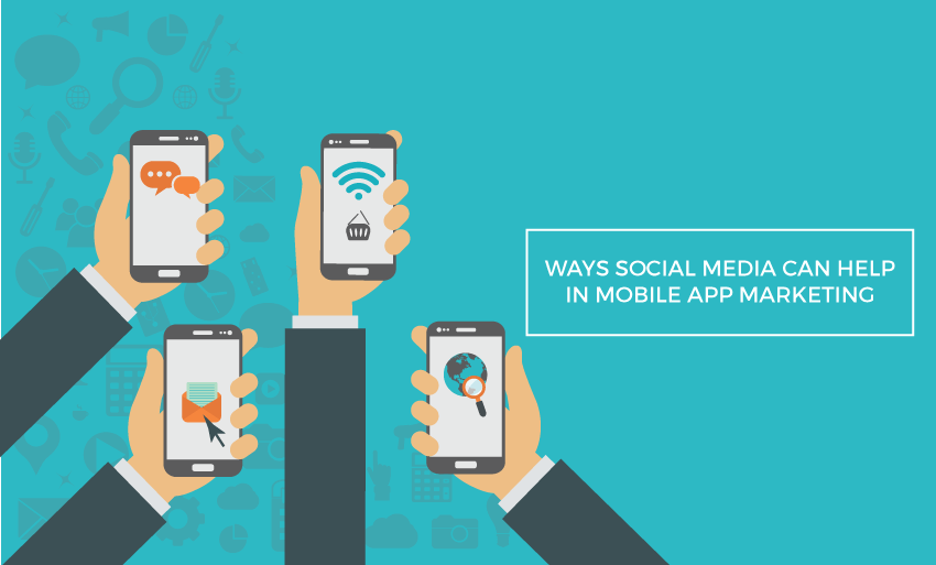 ways social media can help mobile app marketing
