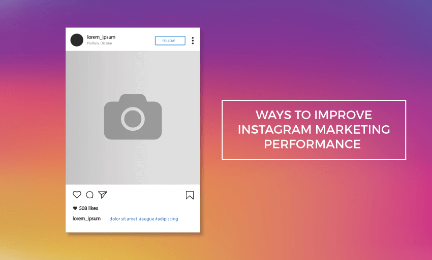 ways improve instagram marketing performance