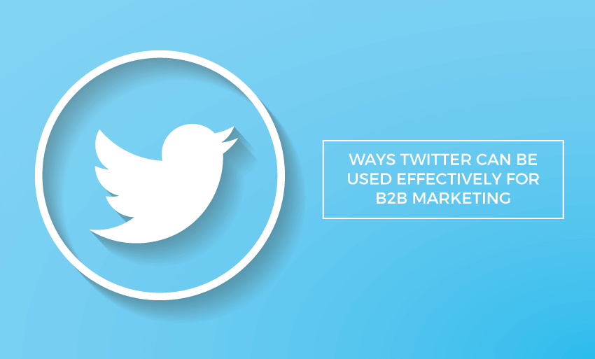 ways twitter can used effectively b2b marketing