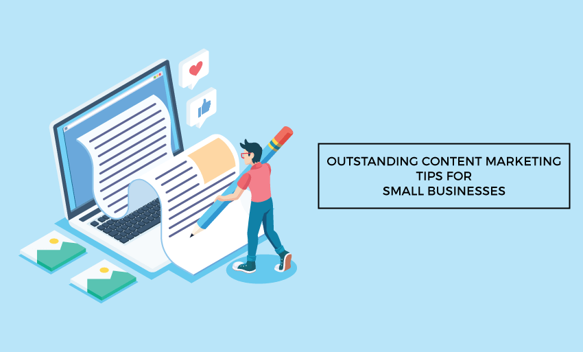 outstanding content marketing tips small businesses