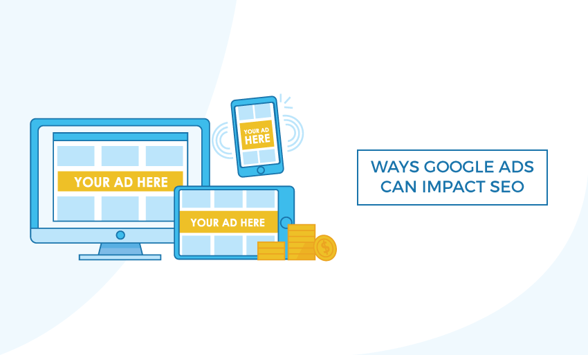 ways google ads impact seo