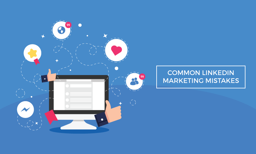 common linkedin marketing mistakes